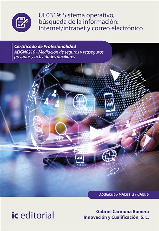 E-book Sistema Operativo, Búsqueda De Información: Internet/Intranet Y Correo Electrónico. Adgn0210
