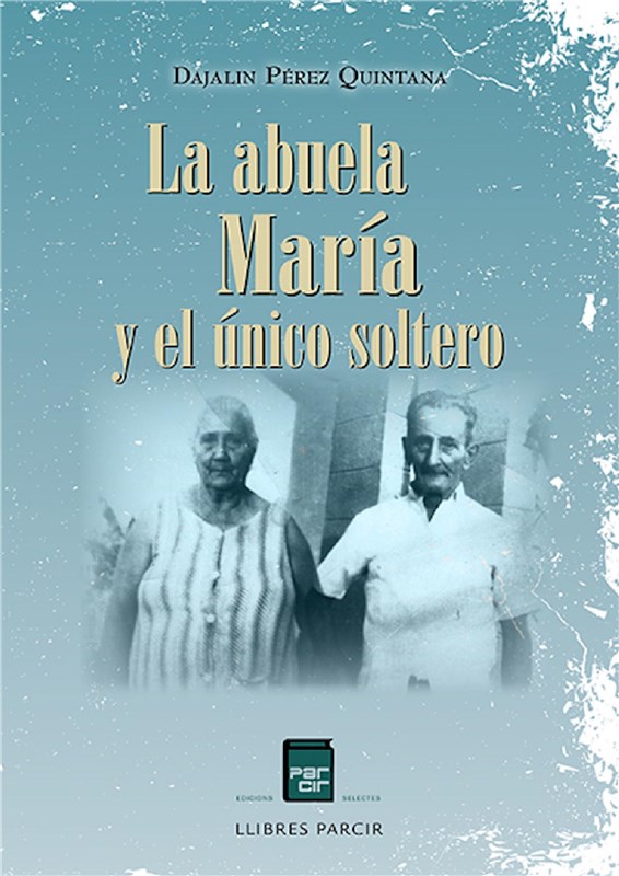 E-book La Abuela María Y El Unico Soltero