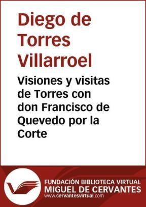 E-book Visiones Y Visitas De Torres Con Don Francisco De Quevedo Por La Corte
