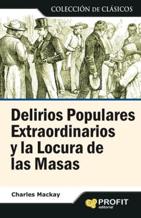 E-book Delirios Populares Extraordinarios Y La Locura De Las Masas. Ebook