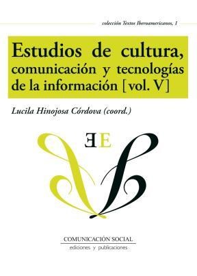 E-book Estudios De Cultura, Comunicación Y Tecnologías De La Información (Vol. V)