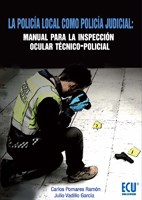 E-book La Policía Local Como Policía Judicial: Manual Para La Inspección Ocular Técnico-Policial