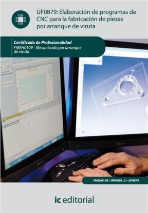 E-book Elaboración De Programas De Cnc Para La Fabricación De Piezas Por Arranque De Viruta. Fmeh0109