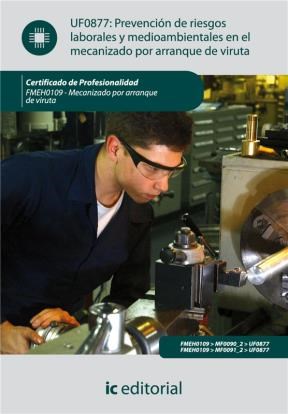 E-book Prevención De Riesgos Laborales Y Medioambientales En El Mecanizado Por Arranque De Viruta. Fmeh0109