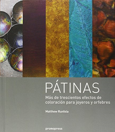 Papel Patinas. Mas De 300 Efectos De Coloracion P/Joyeros Y Orfebr