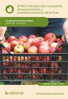 E-book Recolección, Transporte, Almacenamiento Y Acondicionamiento De La Fruta. Agaf0108