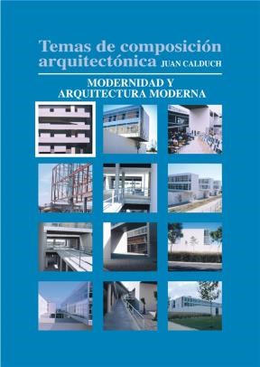 E-book Temas De Composición Arquitectónica. 1. Modernidad Y Arquitectura Moderna