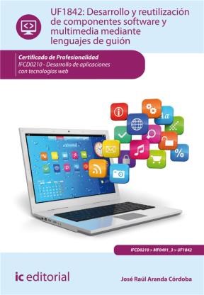E-book Desarrollo Y Reutilización De Componentes Software Y Multimedia Mediante Lenguajes De Guión. Ifcd0210
