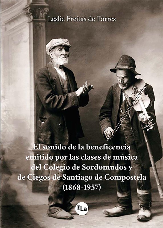 E-book El Sonido De La Beneficencia Emitido Por Las Clases De Música Del Colegio De Sordomudos Y De Ciegos De Santiago De Compostela (1868-1957)