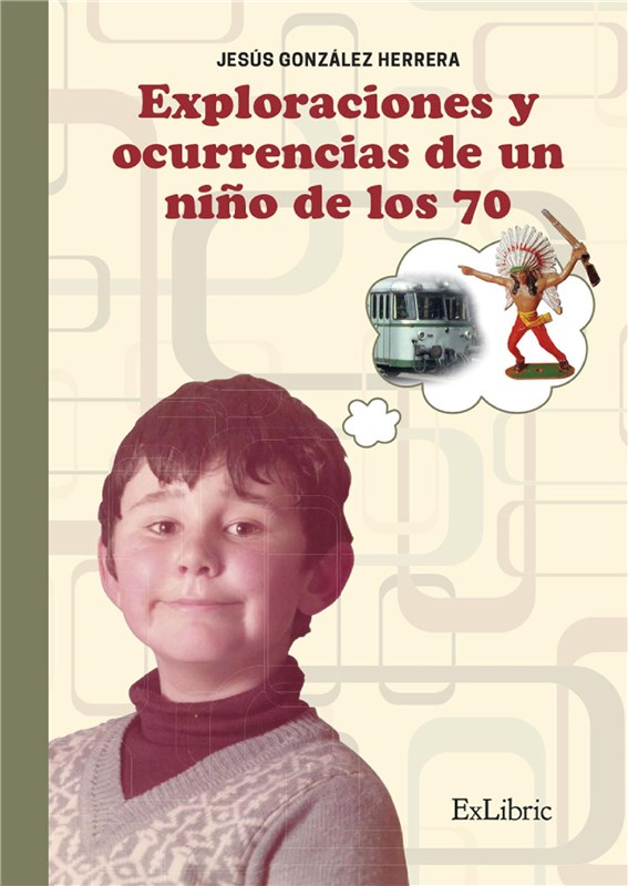 E-book Exploraciones Y Ocurrencias De Un Niño De Los 70
