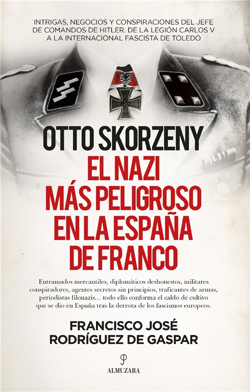 E-book Otto Skorzeny, El Nazi Más Peligroso En La España De Franco