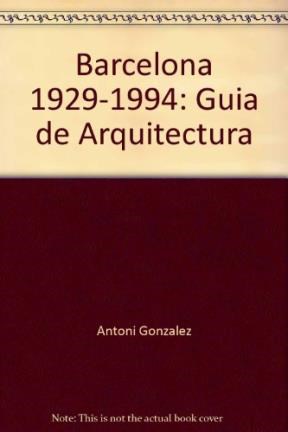  BARCELONA 1929-1994 GUIA ARQUITECTURA