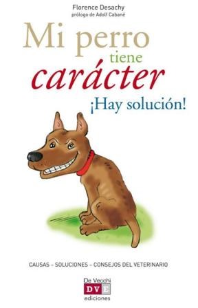 E-book Mi Perro Tiene Carácter ¡Hay Solución!