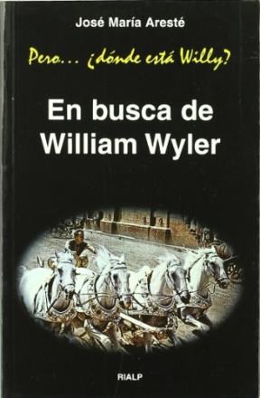  PERO     DONDE ESTA WILLY  EN BUSCA DE WILLIAM WYLER (R) (19
