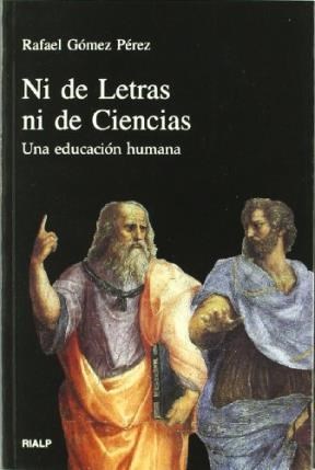  NI DE LETRAS NI DE CIENCIAS  UNA EDUCACION HUMANA (R) (1999)