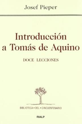  INTRODUCCION A TOMAS DE AQUINO  DOCE LECCIONES (R) (2005)