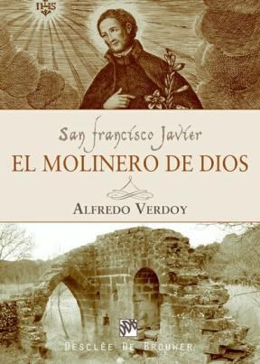 E-book San Francisco Javier, El Molinero De Dios