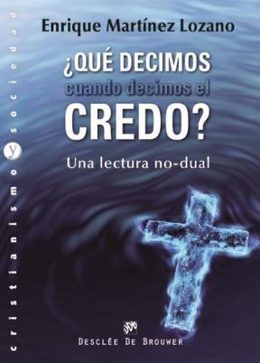 E-book ¿Qué Decimos Cuando Decimos El Credo?