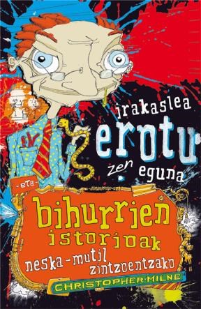 E-book Irakaslea Erotu Zen Eguna Eta Bihurrien Istorioak Neska-Mutil Zintzoentzako