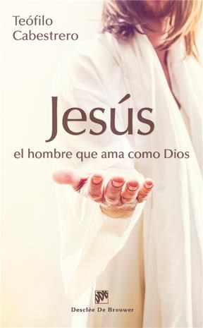 E-book Jesús, El Hombre Que Ama Como Dios