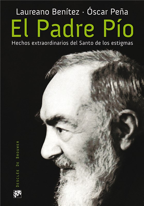 E-book El Padre Pío. Hechos Extraordinarios Del Santo De Los Estigmas