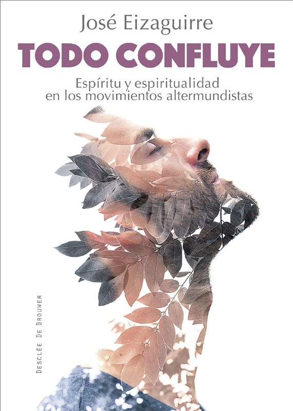E-book Todo Confluye. Espíritu Y Espiritualidad En Los Movimientos Altermundistas