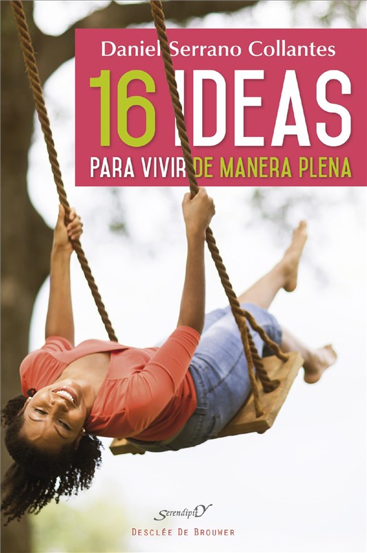E-book 16 Ideas Para Vivir De Manera Plena. Experiencias Y Reflexiones De Un Médico De Familia