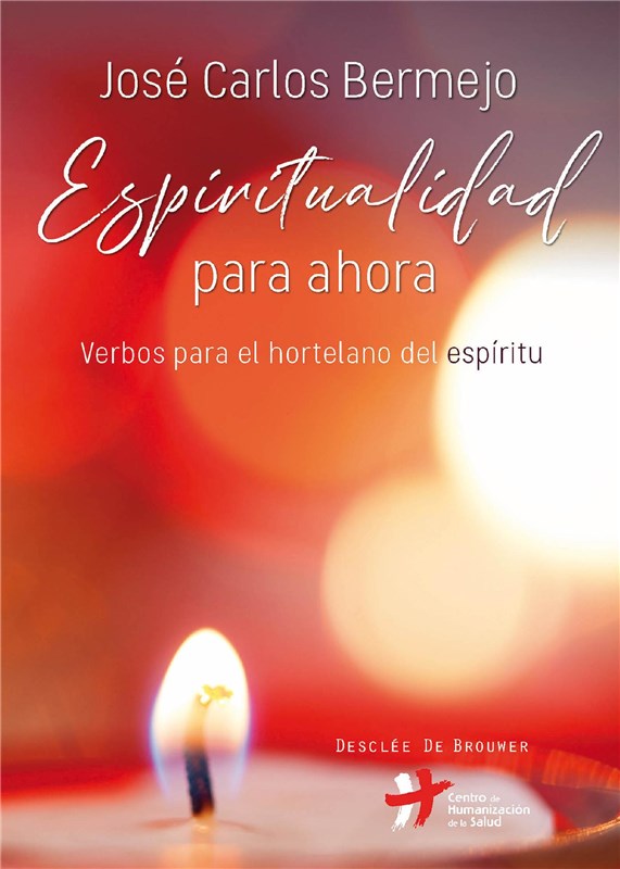 E-book Espiritualidad Para Ahora. Verbos Para El Hortelano Del Espíritu