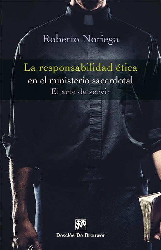 E-book La Responsabilidad Ética En El Ministerio Sacerdotal. El Arte De Servir