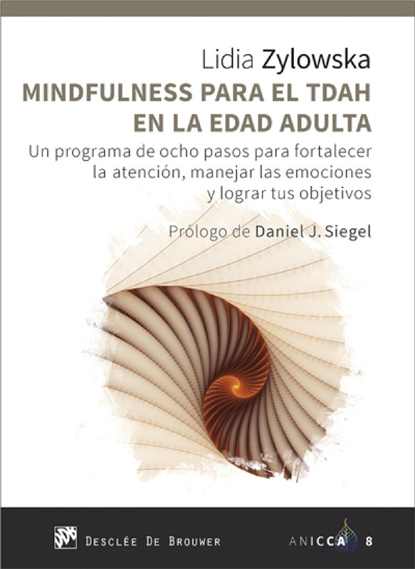E-book Mindfulness Para El Tdah En La Edad Adulta. Un Programa De Ocho Pasos Para Fortalecer La Atención, Manejar Las Emociones Y Lograr Tus Objetivos