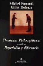  THEATRUM PHILOSOPH SEGUIDO DE REPETICION Y DIFERENCIA