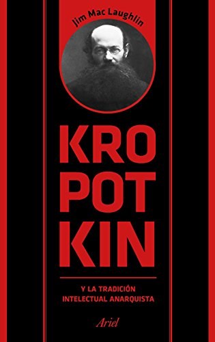 Papel Kropotkin Y La Tradiciã?N Intelectual Anarquista