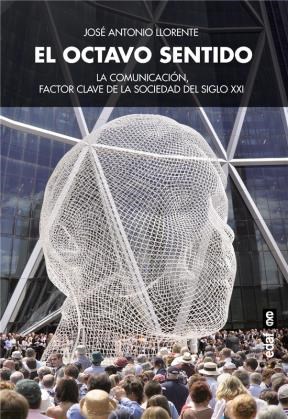 E-book El Octavo Sentido. La Comunicación, Factor Clave De La Sociedad Del Siglo Xxi