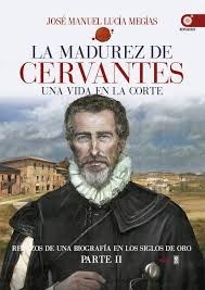Papel Madurez De Cervantes, La Una Vida En La Corte