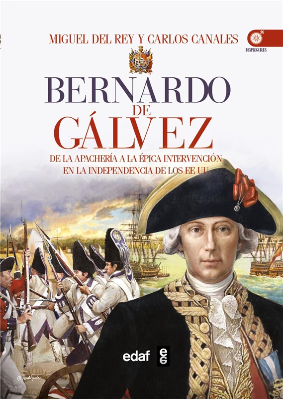 E-book Bernardo De Gálvez. De La Apachería A La Independencia De Los Estados Unidos