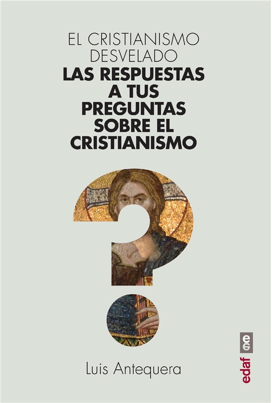 E-book El Cristianismo Desvelado. Las Respuestas A Tus Preguntas Sobre El Cristianismo