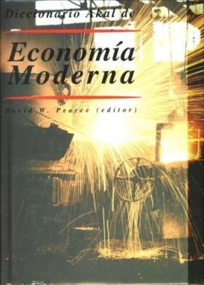 DICCIONARIO AKAL DE ECONOMIA MODERNA (T) (1999)