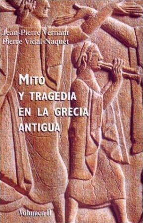  MITO Y TRAGEDIA EN LA GRECIA ANTIGUA  VOLUMEN II