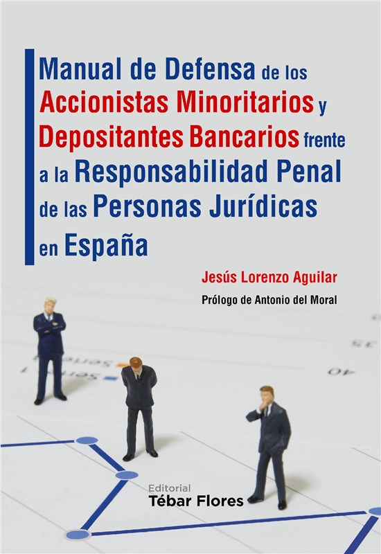 E-book Manual De Defensa De Los Accionistas Minoritarios Y Depositantes Bancarios Frente A La Responsabilidad Penal De Las Personas Jurídicas En España