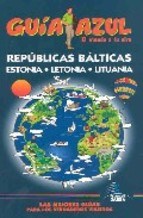  REPUBLICAS BALTICAS- ESTONIA LETONIA LITUANIA GUIA AZUL
