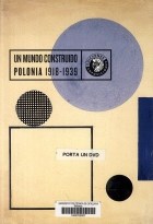  UN MUNDO CONSTRUIDO POLONIA 1918 - 1939