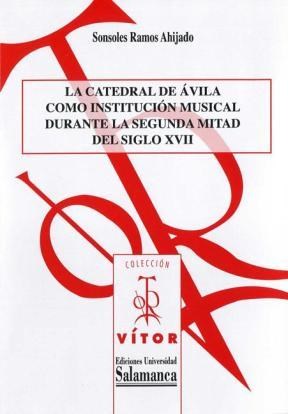 E-book La Catedral De ¡Vila Como Instituciûn Musical Durante La Segunda Mitad Del Siglo Xvii