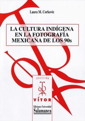 E-book La Cultura Indìgena En La Fotografìa Mexicana De Los 90S