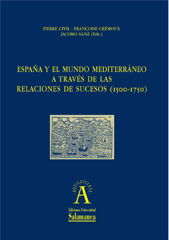 E-book Espaòa Y El Mundo Mediterr·Neo A Travès De Las Relaciones De Sucesos (1500-1750)