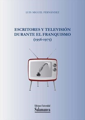 E-book Escritores Y Televisiûn Durante El Franquismo (1956-1975)