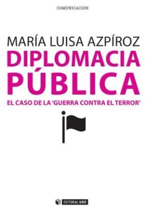 E-book Diplomacia Pública. El Caso De La 'Guerra Contra El Terror'
