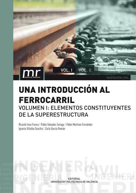 E-book Una Introducción Al Ferrocarril. Volumen I: Elementos Constituyentes De La Superestructura