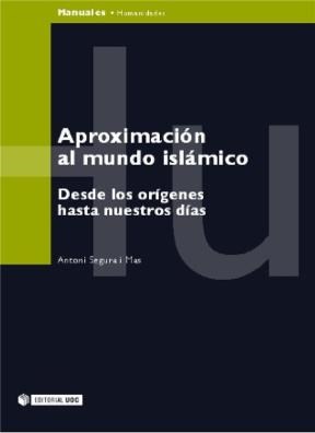 E-book Aproximación Al Mundo Islámico. Desde Los Orígenes Hasta Nuestros Días