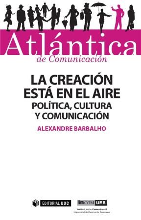 E-book La Creación Está En El Aire: Juventudes, Política, Cultura Y Comunicación