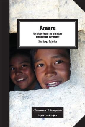 E-book Amara. Un Viaje Tras Las Pisadas Del Pueblo Rarámuri